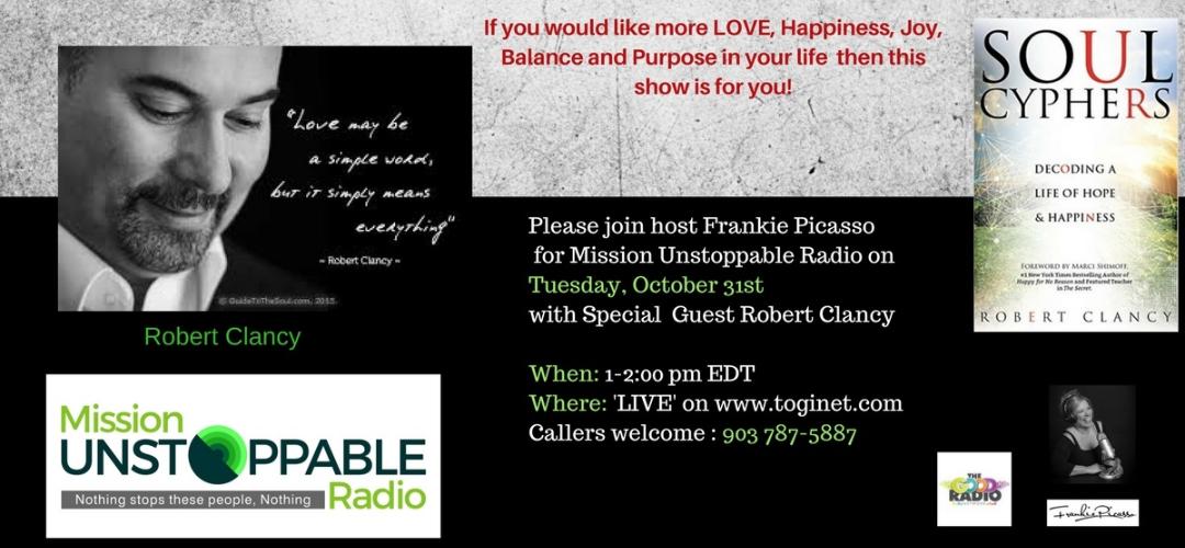 Mission Unstoppable Host Frankie Picasso Interviews Robert Clancy