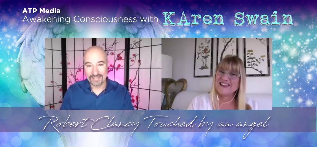 Robert Clancy on ATP Media Awakening Conciousness with KAren Swain